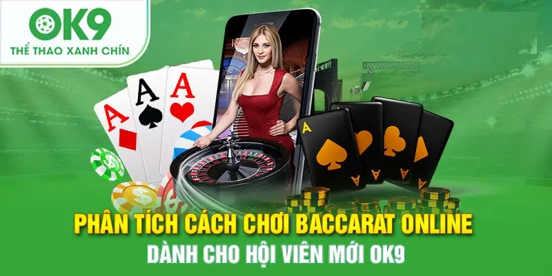 Công thức soi cầu Baccarat phổ biến năm 2024 tại nhà cái ok9