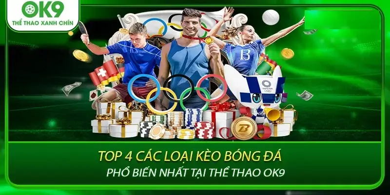 Các Loại Kèo Thể Thao Biến Phổ Biến Tại OK9