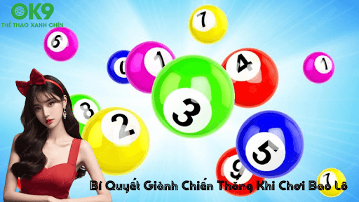 Bí Quyết Giành Chiến Thắng Khi Chơi Bảo Lô Tại Nhà OK9